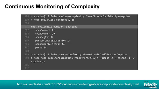 Continuous Monitoring of Complexity
http://ariya.oﬁlabs.com/2013/05/continuous-monitoring-of-javascript-code-complexity.html
18
