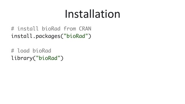 Installation
# install bioRad from CRAN
install.packages("bioRad")
# load bioRad
library("bioRad")
