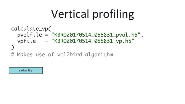 Vertical profiling
calculate_vp( 
pvolfile = "KBRO20170514_055831_pvol.h5",  
vpfile = "KBRO20170514_055831_vp.h5" 
)
# Makes use of vol2bird algorithm
radar file
