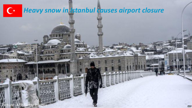 ©2016 AKAMAI | FASTER FORWARDTM
Heavy snow in Istanbul causes airport closure
Picture: AFP/Getty Images
