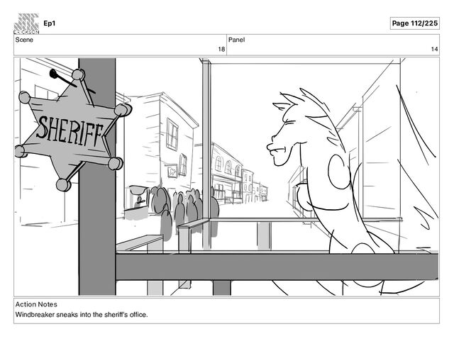 Scene
18
Panel
14
Action Notes
Windbreaker sneaks into the sheriff's ofﬁce.
Ep1 Page 112/225
