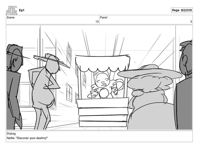 Scene
13
Panel
3
Dialog
Nellie: "Discover your destiny!"
Ep1 Page 82/225
