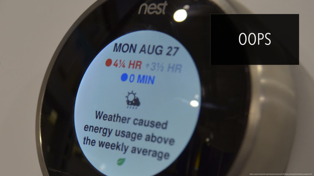 OOPS
https://upload.wikimedia.org/wikipedia/commons/8/87/Nest_Learning_Thermostat_(cropped).JPG
