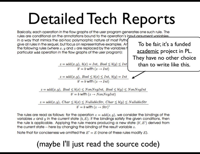 Detailed Tech Reports
To be fair, it's a funded
academic project in PL.
They have no other choice
than to write like this.
(maybe I'll just read the source code)
