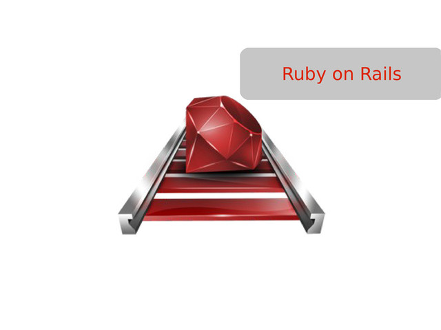 Ruby on Rails
