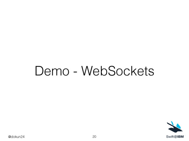Demo - WebSockets
20
@dokun24
