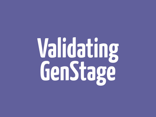 Validating
GenStage
