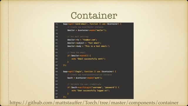 Container
https://github.com/mattstauffer/Torch/tree/master/components/container
