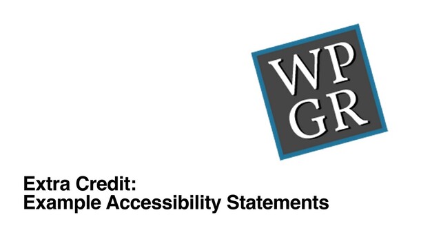 Extra Credit: 
Example Accessibility Statements
