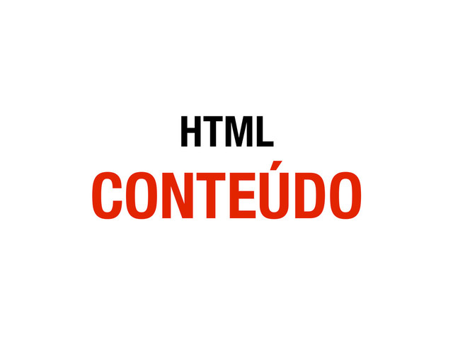 HTML
CONTEÚDO
