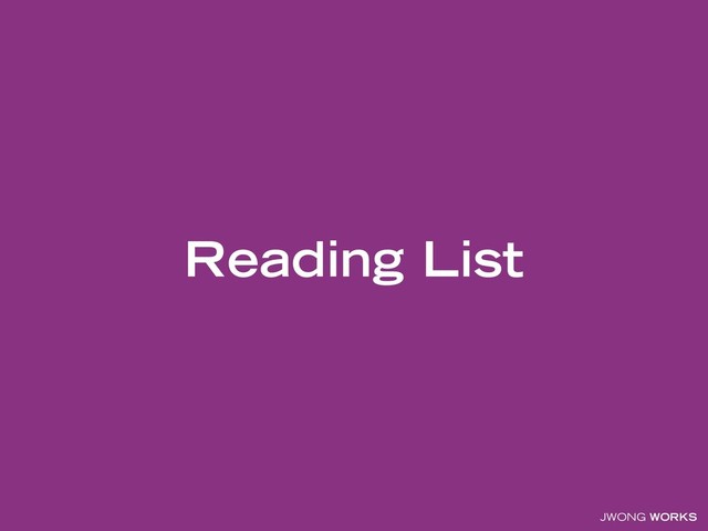 JWONG WORKS
Reading List
