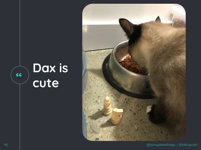 “
Dax is
cute
@jennydoesthings / @bitcapulet
46
