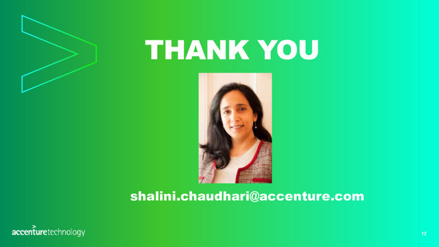 12
THANK YOU
shalini.chaudhari@accenture.com
