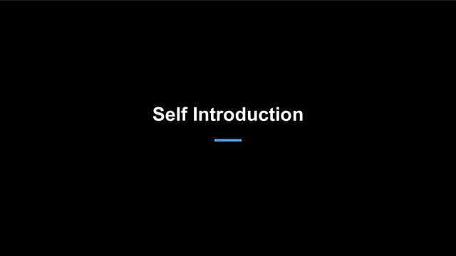 Self Introduction
