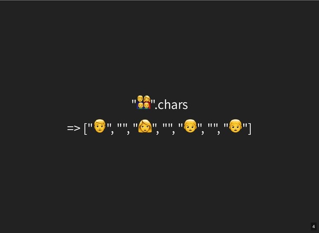 " ".chars
=> ["
", " ", "
", " ", "
", " ", "
"]
4

