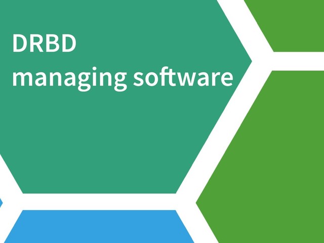 DRBD
managing software
