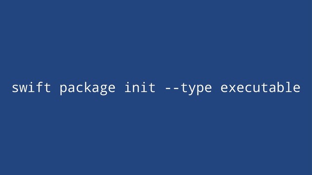 swift package init --type executable
