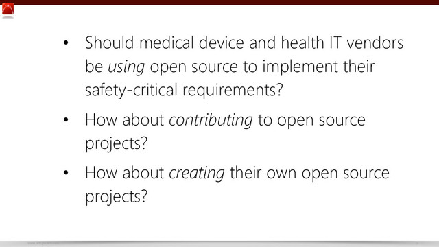 www.netspective.com 13
• Should medical device and health IT vendors
be using open source to implement their
safety-critical requirements?
• How about contributing to open source
projects?
• How about creating their own open source
projects?
