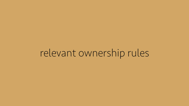 relevant ownership rules
