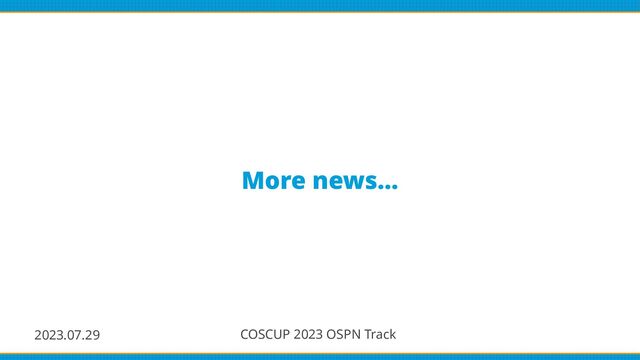 2023.07.29 COSCUP 2023 OSPN Track
More news...
