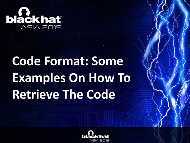 • Click	  to	  edit	  Master	  text	  styles	  
— Second	  level	  
• Third	  level	  
— Fourth	  level	  
» Fifth	  level
Click	  to	  edit	  Master	  title	  style
Code	  Format:	  Some	  
Examples	  On	  How	  To	  
Retrieve	  The	  Code	  

