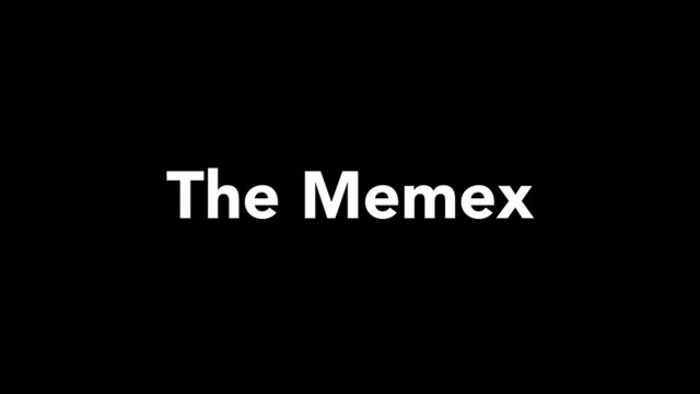 The Memex
