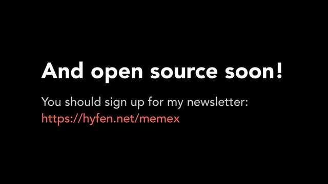 And open source soon!
You should sign up for my newsletter:
https://hyfen.net/memex
