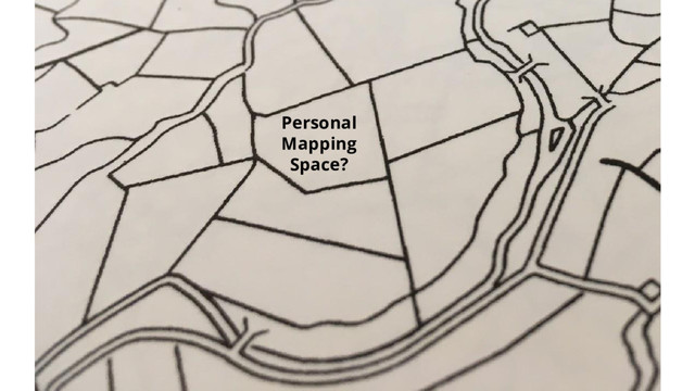 Personal
Mapping
Space?
