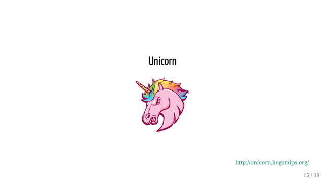 Unicorn
http://unicorn.bogomips.org/
15 / 38
