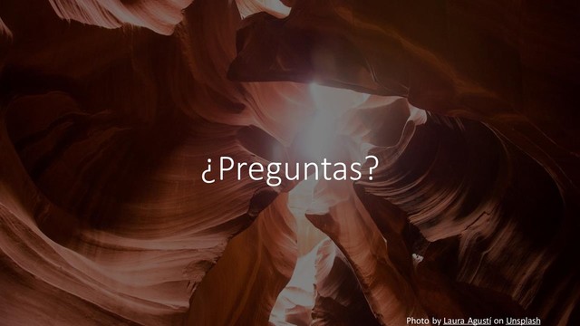 ¿Preguntas?
Photo by Laura Agustí on Unsplash
