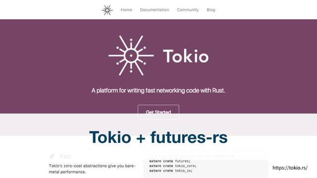 65
Tokio + futures-rs
https://tokio.rs/
