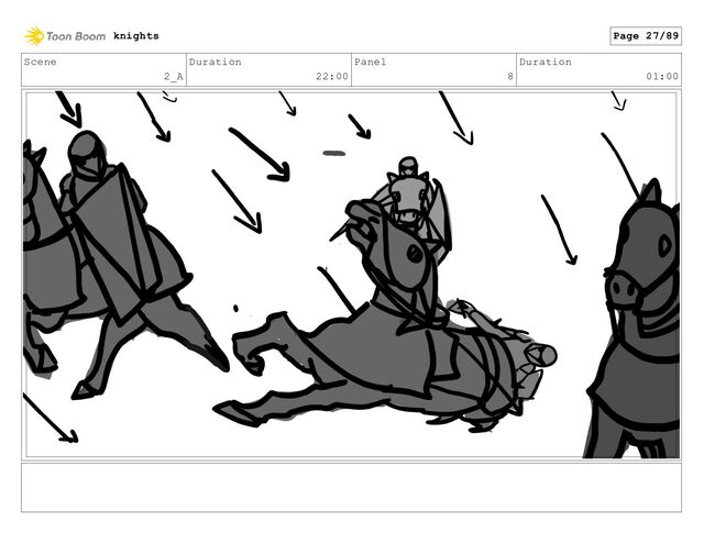 Scene
2_A
Duration
22:00
Panel
8
Duration
01:00
knights Page 27/89
