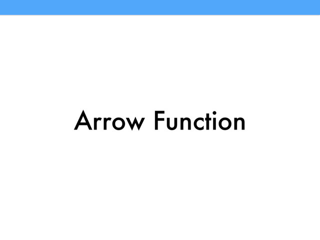 Arrow Function
