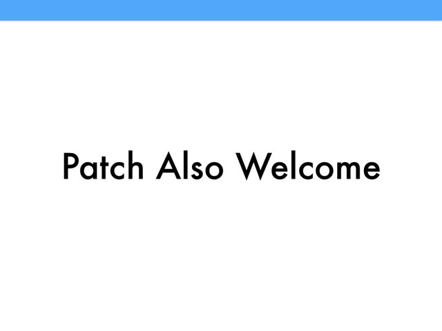 Patch Also Welcome
