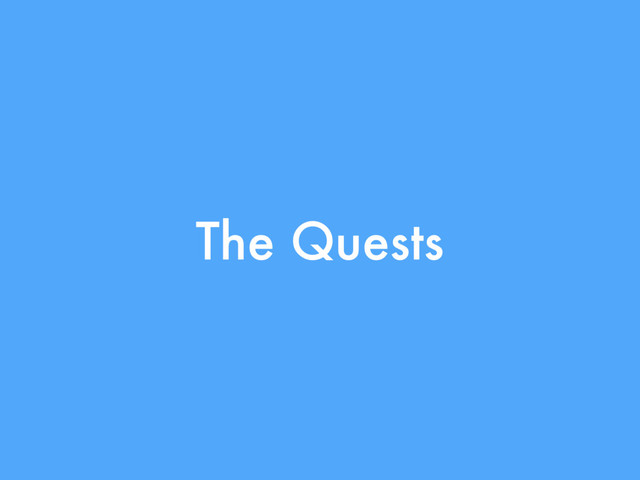 The Quests
