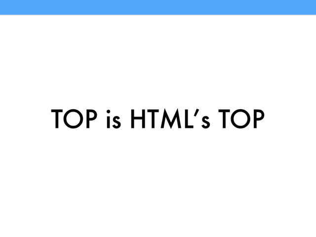 TOP is HTML’s TOP
