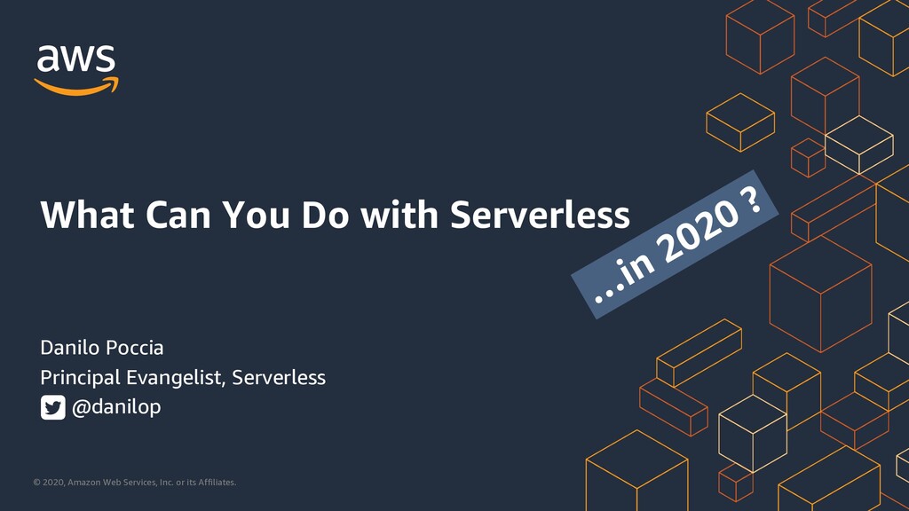 What can you do with Serverless… in 2020?