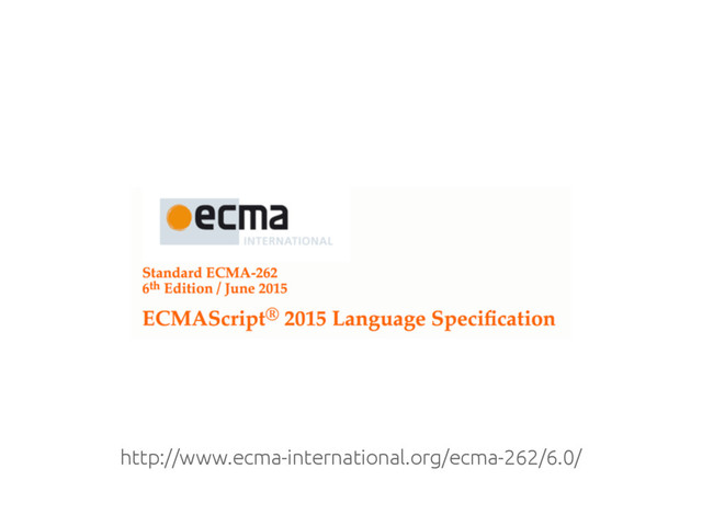 http://www.ecma-international.org/ecma-262/6.0/
