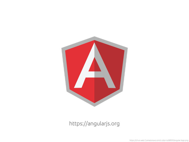 https://angularjs.org
https://s3-us-west-2.amazonaws.com/s.cdpn.io/68939/angular-logo.png
