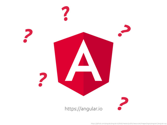 https://angular.io
https://github.com/angular/angular.io/blob/master/public/resources/images/logos/angular2/angular.svg
?
?
?
?
?
