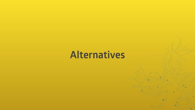 Alternatives
