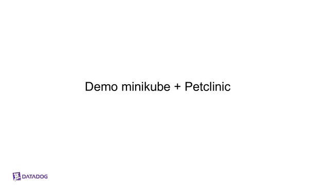Demo minikube + Petclinic
