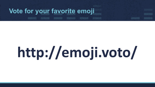 Vote for your favorite emoji
http://emoji.voto/
