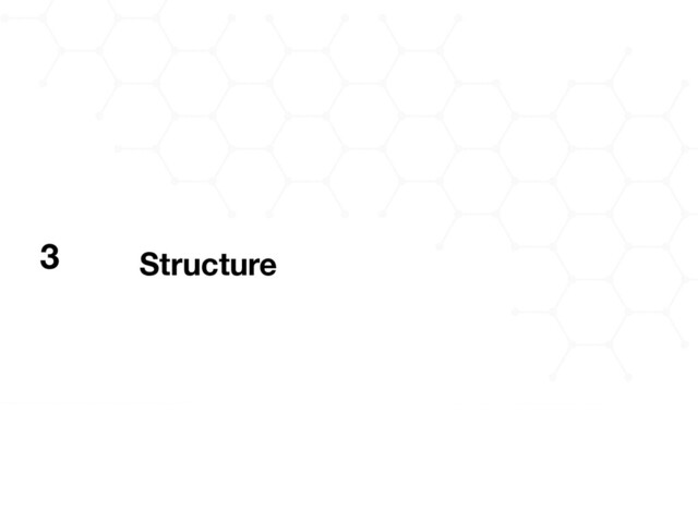 Structure
3
