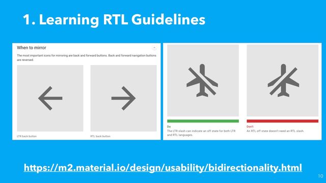1. Learning RTL Guidelines

https://m2.material.io/design/usability/bidirectionality.html
