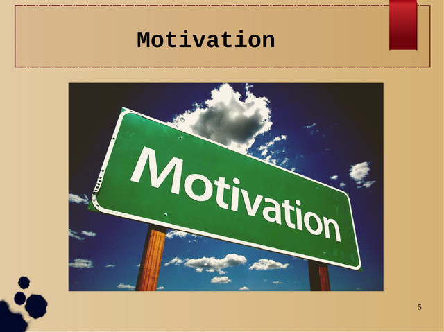 5
Motivation
