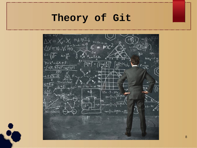 8
Theory of Git
