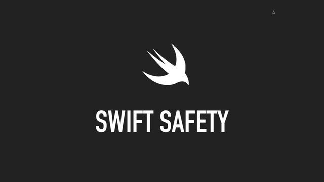 SWIFT SAFETY
4
