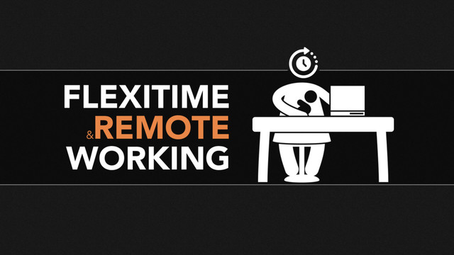 FLEXITIME
REMOTE
WORKING
&

