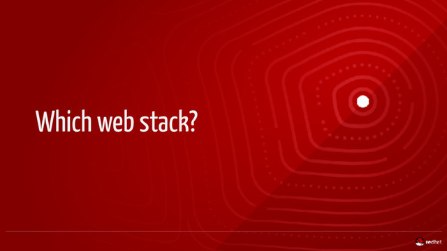 Which web stack?
